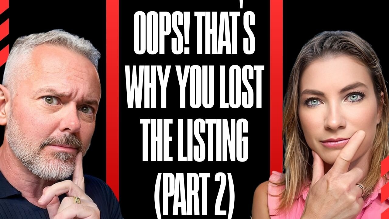 Oops! That's Why You Lost The Listing (Part 2)