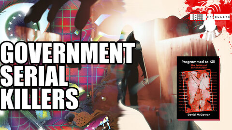 Are Serial Killers Traumatized Government Agents? - Blood $atellite