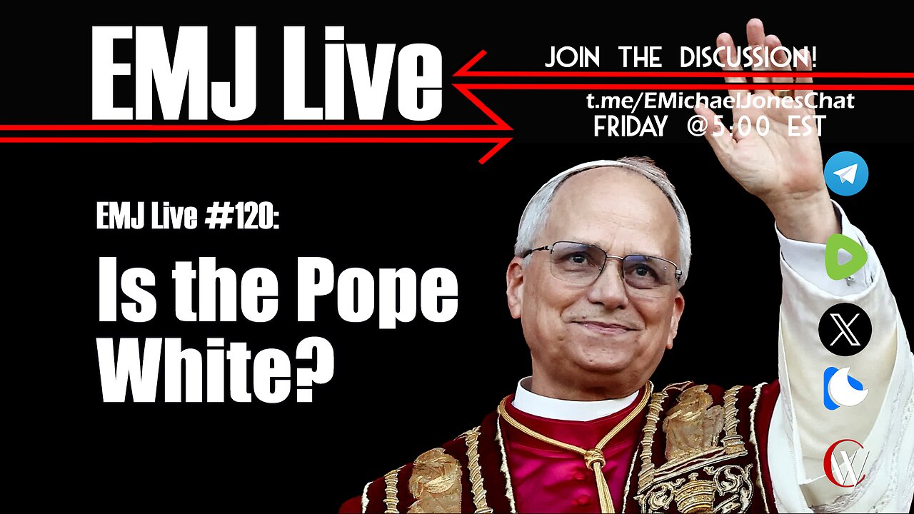 EMJ Live #120: Is the Pope White?