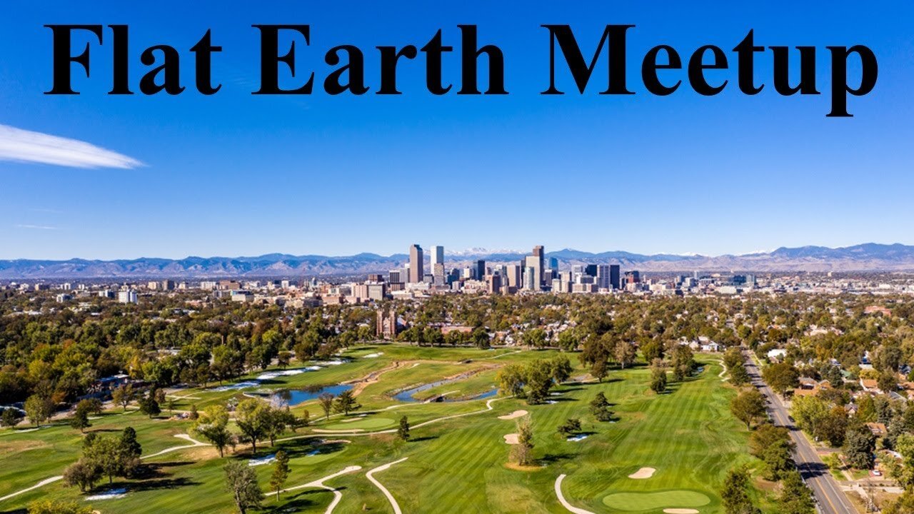 [archive] Flat Earth meetup Denver August 23rd, 2025 ✅