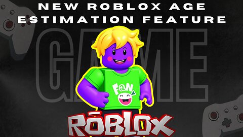 "New Roblox Age Estimation Feature: What It Means for Safety"
