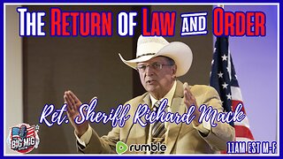 The Return Of Law & Order w/ Sheriff Mack