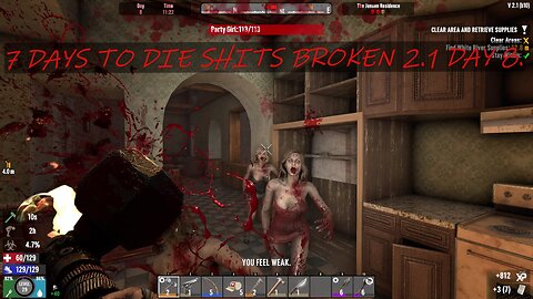 7 DAYS TO DIE SHI*S BROKEN 2.1 DAY 8.