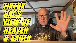 Tiktok gal’s view of heaven and earth! What do you think? What is your vision of heaven and earth?