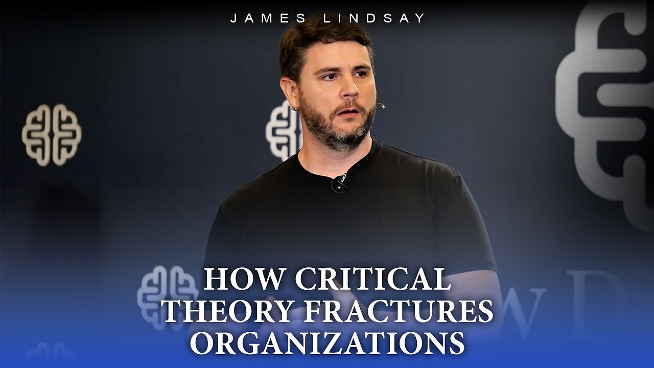 How Critical Theory Fractures Organizations | James Lindsay