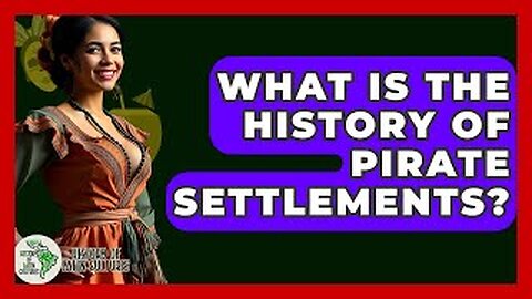 What Is The History Of Pirate Settlements? - History Of Latin Cultures