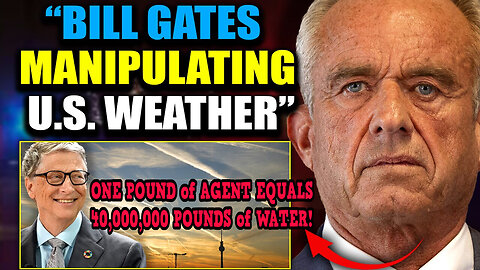 RFK Vows To Arrest Bill Gates for Orchestrating Devastating U.S. Floods via Chemtrails