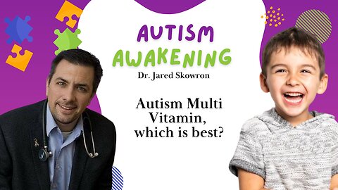 Autism Multi Vitamin, which is best?