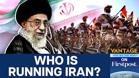 Khamenei in Hiding_ Is Iran_s Military Now in Charge_ _ Vantage on Firstpost