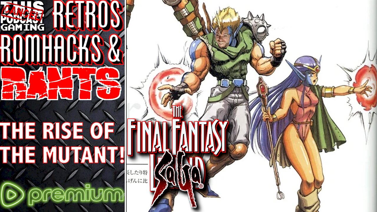 (PREMIUM) RETROS, ROMHACKS & RANTS #04: SaGa Continued! The Wrath of Jon2!