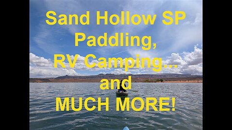 Sand Hollow State Park - One of Utah's Finest... Kayaking and RV'ing Tips