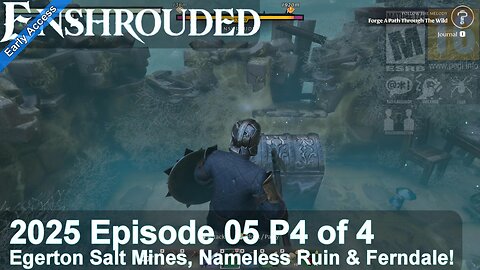 Enshrouded (2025 Episode 05 P4 of 4) Egerton Salt Mines, Nameless Ruin & Ferndale!