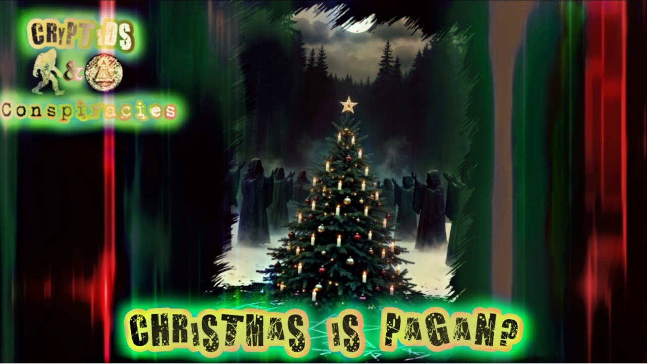 Cryptids and Conspiracies! Christmas Special! Christmas is Pagan?