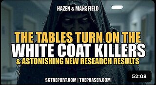 TABLES TURN ON THE WHITE COAT KILLERS & ASTONISHING NEW RESEARCH - Hazen & Manfield