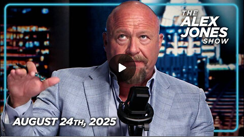 8 24 25 Alex Jones Has Received Exclusive Mega-Bombshell Information From The DOJ