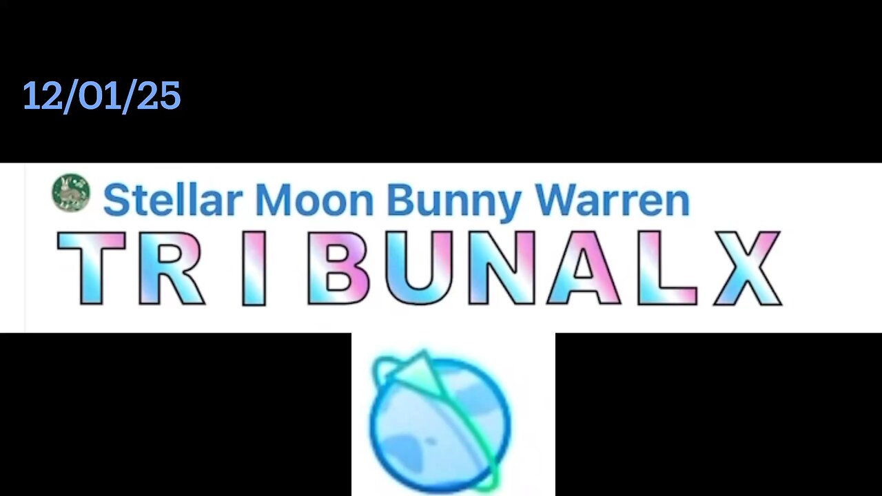 #TRIBUNALX #MOONBUNNY 12/01/25