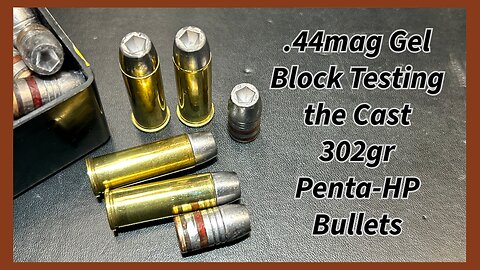 .44mag Gel Block Testing the 302gr Cast Penta HP bullets in Clear Ballistics Gel Blocks