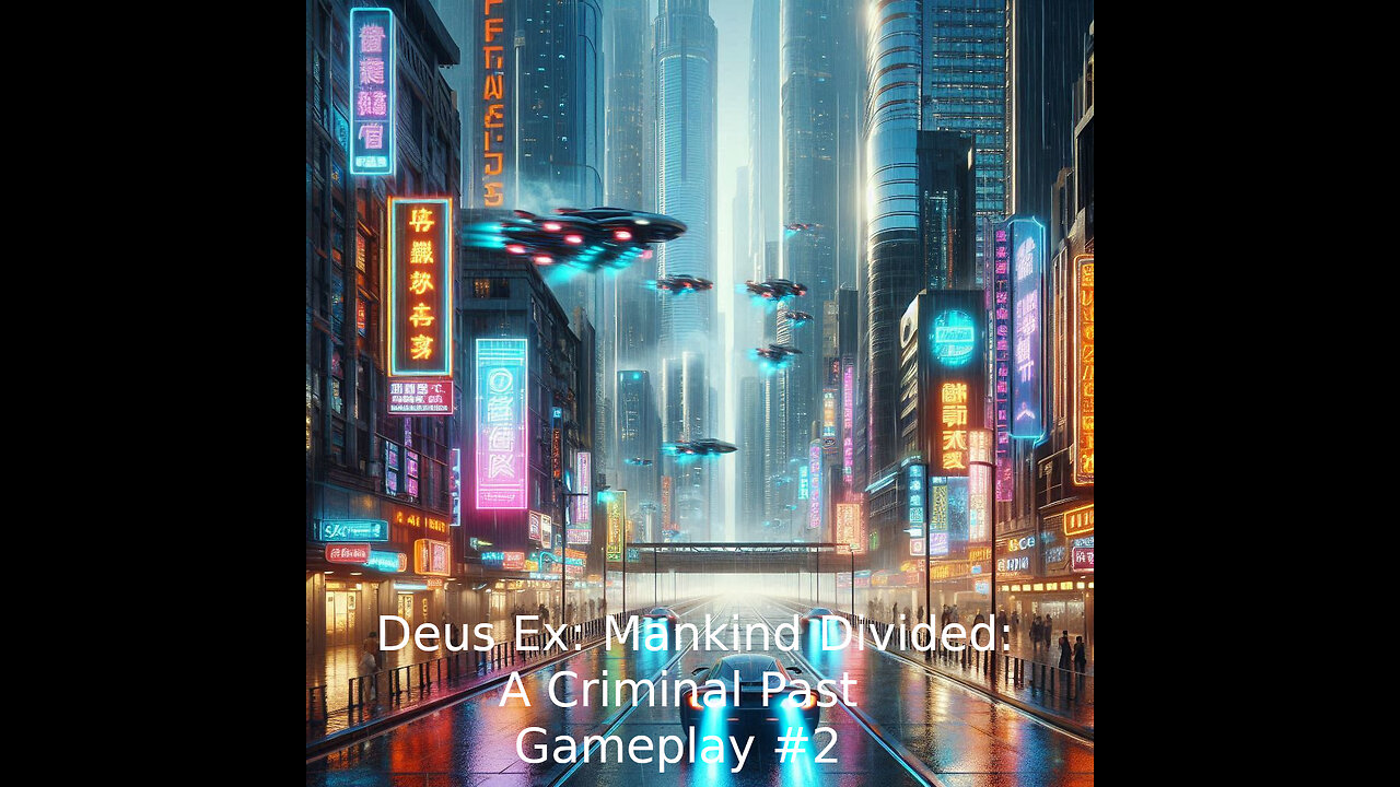 Deus Ex Mankind Divided: A Criminal Past - Gameplay Part #2