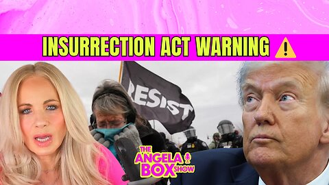 USEFUL IDIOTS, REAL CONSEQUENCES Insurrection Act Warning | Angela Box Show Ep. 370 Seg. 1