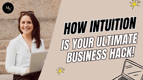 How Intuition Can Help You in Your Business (This Will Surprise You!)