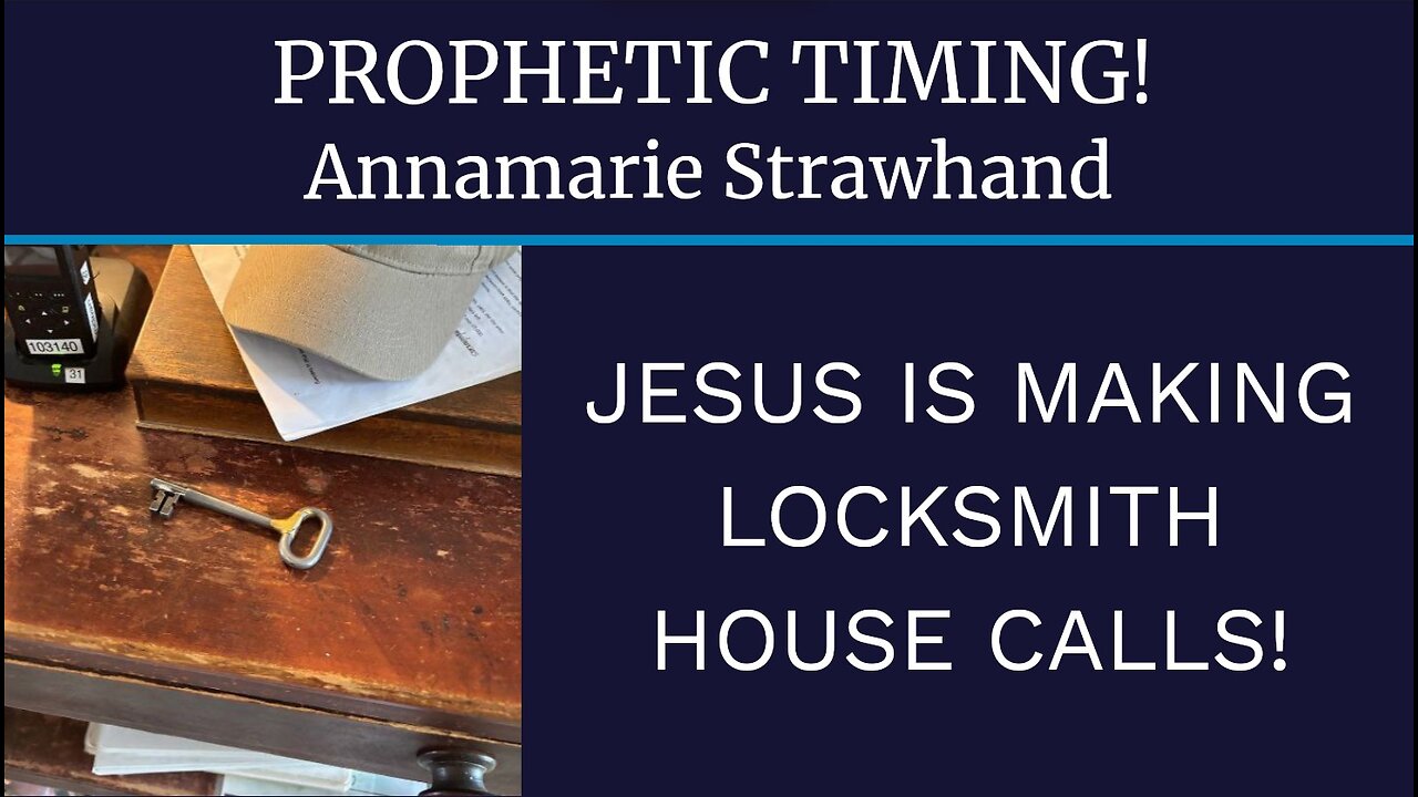 Prophetic Timing! Jesus Is Making Locksmith House Calls! Unlocking Homes, Family and Ministries!