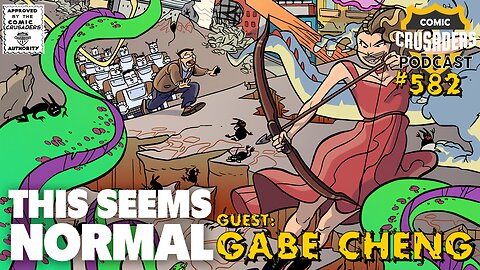 Comic Crusaders Podcast #582 - Gabe Cheng