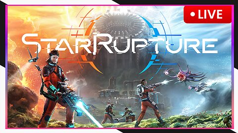 Time to build in a open world~! ♡ StarRupture w/ Ben