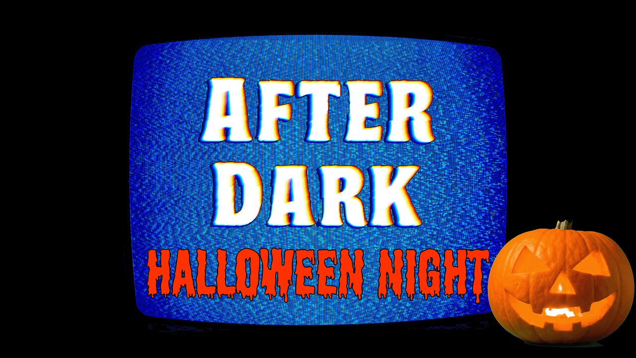 After Dark - Halloween Night (10/31/25)