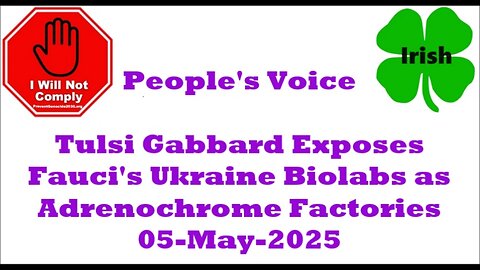 Tulsi Gabbard Exposes Fauci's Ukraine Biolabs as Adrenochrome Factories 05-May-2025