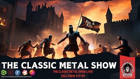 The Classic Metal Show LIVE! 5/17/25 (Full Show)