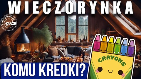 Wieczorynka - Komu kredki? start 20.00