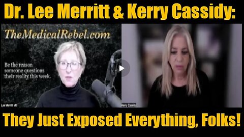 Dr. Lee Merritt & Kerry Cassidy- They Just Exposed Everything, Folks!