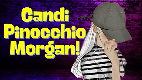 Candi Morgan - A Ridiculous Liar Who Needs To Put Down The Glitter Glue