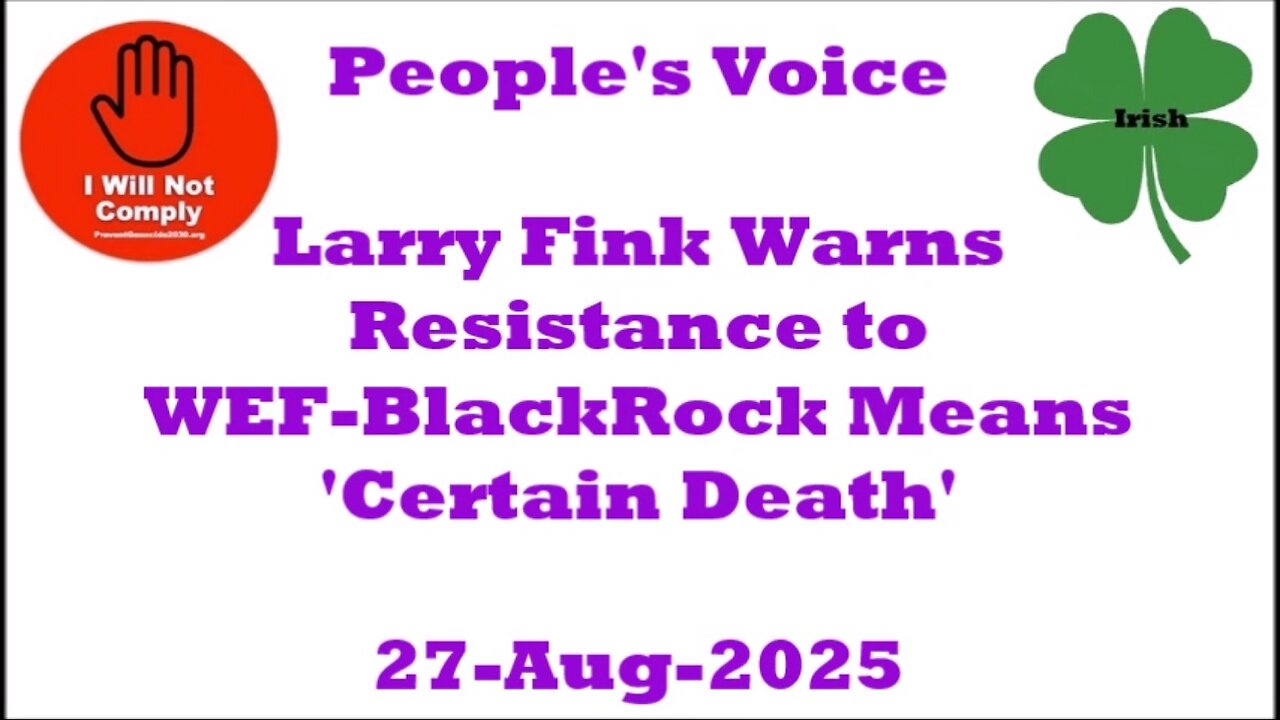 Larry Fink Warns Resistance to WEF-BlackRock Means 'Certain Death' 27-Aug-2025