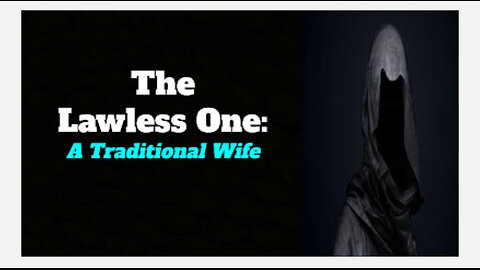 "The Lawless One: The Traditional Wife
