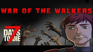 7 Days To Die War Of The Walkers New Base Location