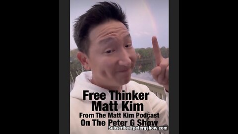 Matt Kim Free Thinker From The Matt Kim Podcast On The Peter G Show. July 16, 2025. Show #296