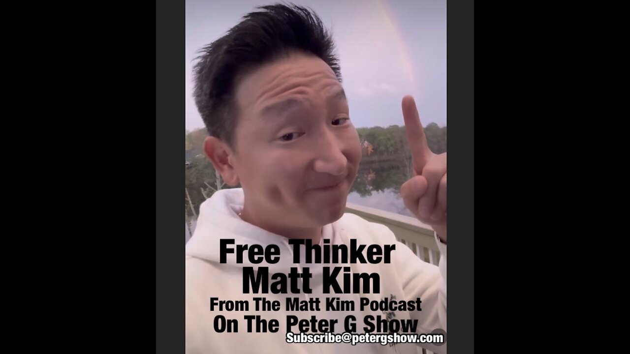 Matt Kim Free Thinker From The Matt Kim Podcast On The Peter G Show. July 16, 2025. Show #296