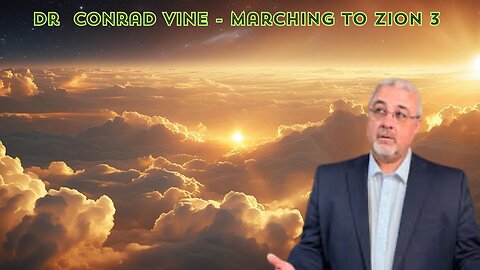 Dr Conrad Vine - Marching to Zion 3
