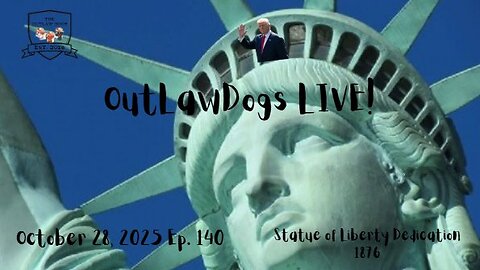 OutLawDogs LIVE! Ep. 140-Statue of Liberty Dedication 1876