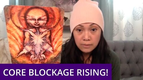 CORE BLOCKAGE RISING!
