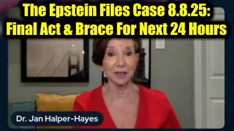 8.8.25 - The Epstein Files Case: The Final Act & Brace For Next 24 Hours