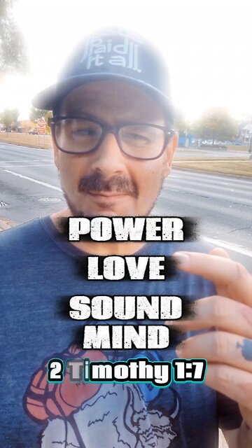 Power, Love, and of a Sound Mind. #power #love #soundmind