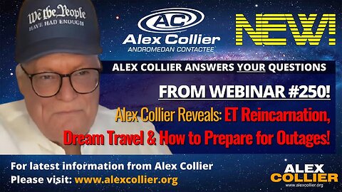 Alex Collier Reveals: ET Reincarnation, Dream Travel & How to Prepare for Outages! *NEW*