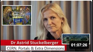 CERN, Portals & Extra Dimensions: Dr. Astrid Stuckelberger Speaks Out