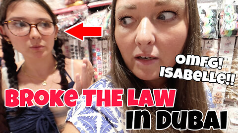 ISABELLE BROKE THE LAW IN DUBAI! (GOT CAUGHT!)