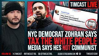 Democrat Zohran Mamdani Calls For TAXING WHITE PEOPLE, Media Says HES NOT Communist