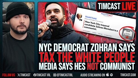 Democrat Zohran Mamdani Calls For TAXING WHITE PEOPLE, Media Says HES NOT Communist