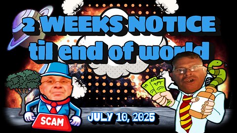 2-WEEKS NOTICE til end of world YET AGAIN