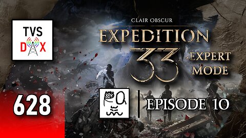 Clair Obscur: Expedition 33 EXPERT MODE [Act 2.2] Episode 10 (The Variety Show DX #628)